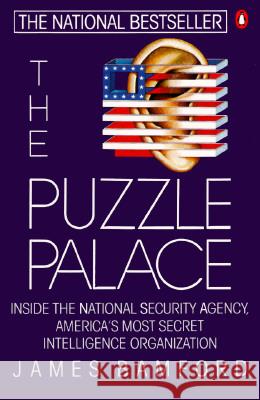 The Puzzle Palace: Inside America's Most Secret Intelligence Organization James Bamford 9780140067484 Penguin Books - książka