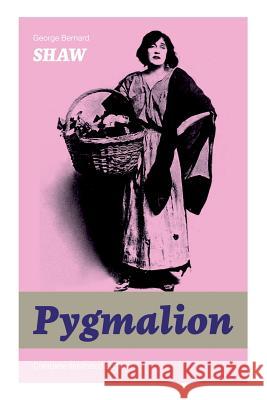 The Pygmalion (Complete Illustrated Edition): In Mary's Reign - Historical Novel George Bernard Shaw 9788027330867 e-artnow - książka