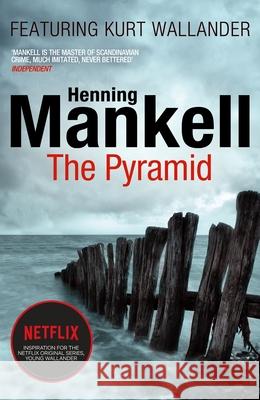 The Pyramid: Kurt Wallander Henning Mankell 9780099571780  - książka