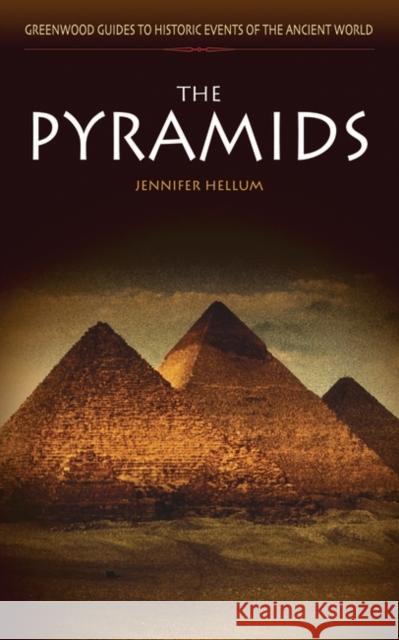 The Pyramids Jennifer Hellum 9780313325809 Greenwood Publishing Group - książka