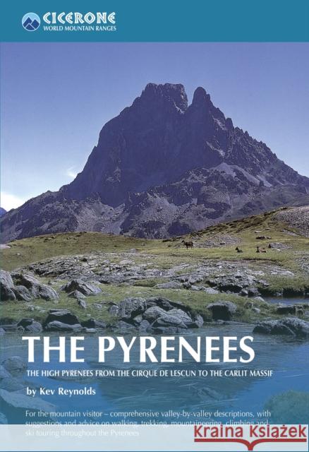 The Pyrenees: The High Pyrenees from the Cirque de Lescun to the Carlit Massif Kev Reynolds 9781852844202 Cicerone Press - książka