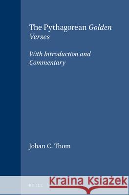 The Pythagorean Golden Verses: With Introduction and Commentary Johan C. Thom 9789004101050 Brill - książka