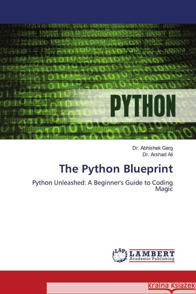 The Python Blueprint Garg, Dr. Abhishek, Ali, Dr. Arshad 9786208453145 LAP Lambert Academic Publishing - książka