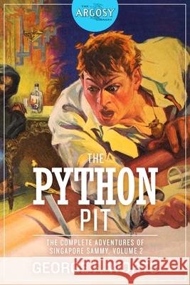 The Python Pit: The Complete Adventures of Singapore Sammy, Volume 2 George F. Worts 9781618275370 Steeger Books - książka