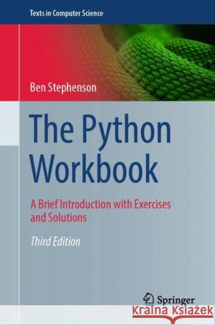 The Python Workbook: A Brief Introduction with Exercises and Solutions Ben Stephenson 9783031845598 Springer International Publishing AG - książka