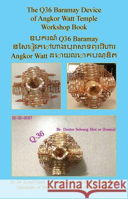 The Q36 Baramay Device of Angkor Watt Temple Workshop Book Kosol Ouch Soleang Mut Robert Avetisian 9781608627288 E-Booktime, LLC - książka