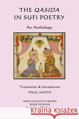 The Qasida in Sufi Poetry: An Anthology Paul Smith 9781522701941 Createspace Independent Publishing Platform - książka