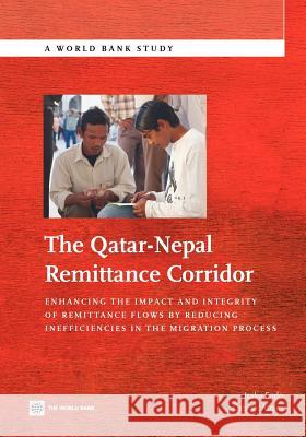 The Qatar-Nepal Remittance Corridor: Enhancing the Impact and Integrity of Remittance Flows by Reducing Inefficiencies in the Migration Process Endo, Isaku 9780821370506 World Bank Publications - książka