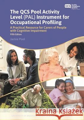 The Qcs Pool Activity Level (Pal) Instrument for Occupational Profiling: A Practical Resource for Carers of People with Cognitive Impairment Fifth Edi Pool, Jackie 9781839975028 Jessica Kingsley Publishers - książka