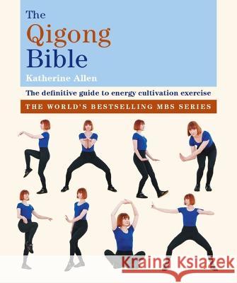 The Qigong Bible Katherine Allen 9781841815589 Octopus - książka