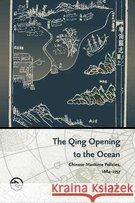 The Qing Opening to the Ocean: Chinese Maritime Policies, 1684-1757 Zhao, Gang 9780824836436 University of Hawaii Press - książka