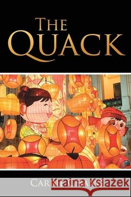 The Quack Carrie Chang 9781969726477 Authors' Tranquility Press - książka