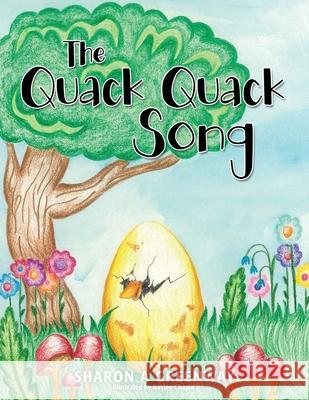 The Quack Quack Song Sharon a Greenway, Kaylee Chapin 9781545659250 Xulon Press - książka