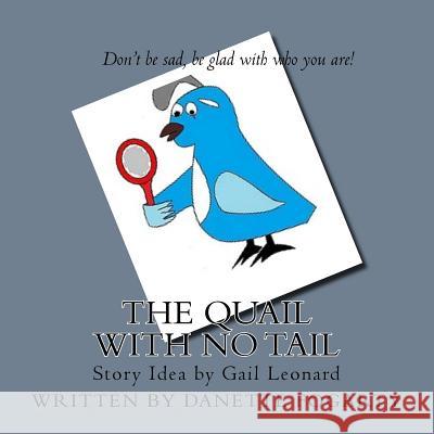 The Quail With No Tail Leonard, Gail 9780692651742 Danette Fogarty - książka