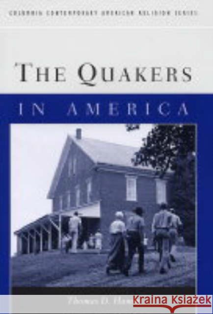 The Quakers in America Thomas D. Hamm 9780231123624 Columbia University Press - książka