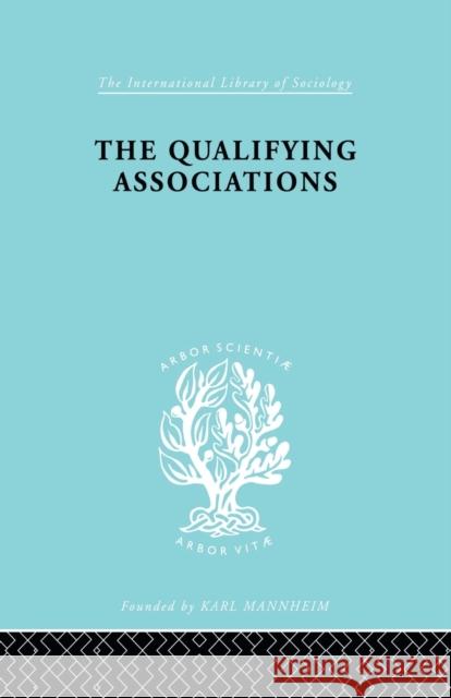 The Qualifying Associations Millerson, Geoffrey 9780415863605 Routledge - książka