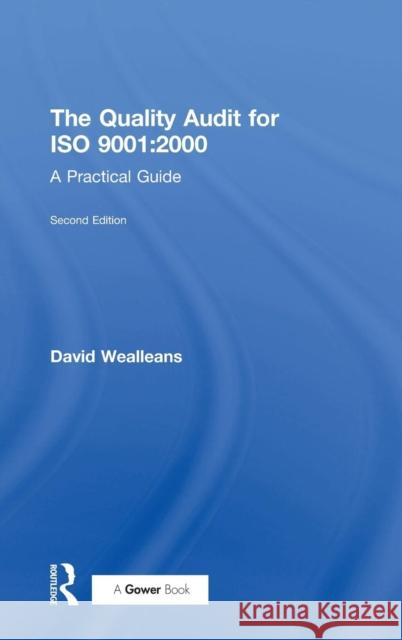 The Quality Audit for ISO 9001:2000: A Practical Guide Wealleans, David 9780566085987 Gower Publishing Ltd - książka