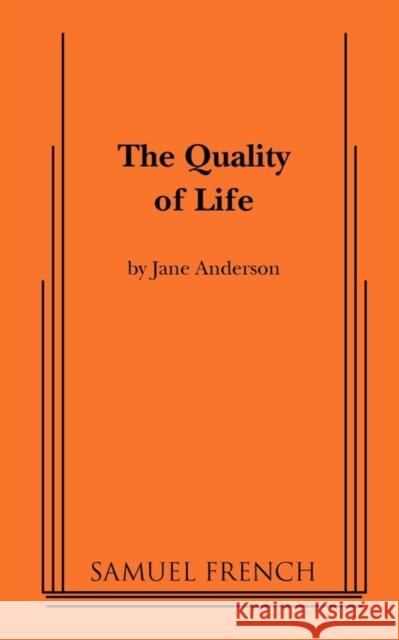 The Quality of Life Jane Anderson 9780573696954 Samuel French Trade - książka