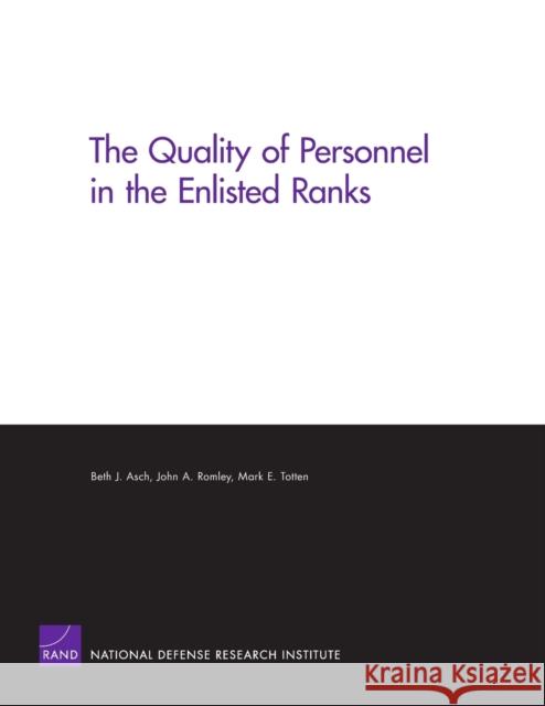 The Quality of Personnel in the Enlisted Ranks Beth J. Asch 9780833038371 RAND Corporation - książka