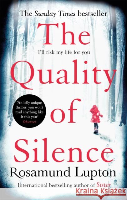 The Quality of Silence: The Richard and Judy and Sunday Times bestseller Rosamund Lupton 9780349408156 Little, Brown Book Group - książka