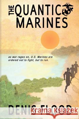 The Quantico Marines Denis Flood Claire Widman 9781468186543 Createspace - książka