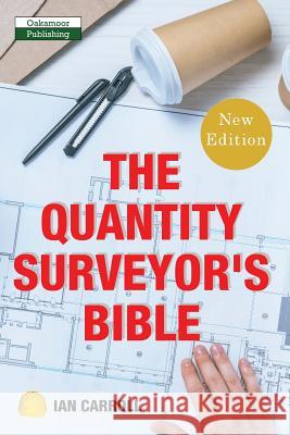 The Quantity Surveyor's Bible Carroll Ian 9781910773697 Oakamoor Publishing - książka