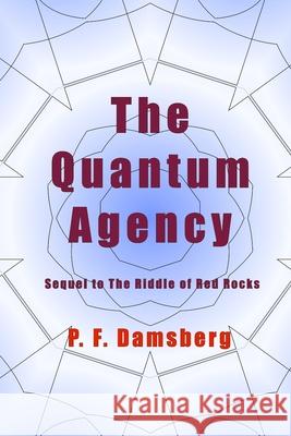 The Quantum Agency Peter F. Damsberg 9780244580582 Lulu Press - książka