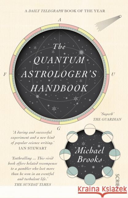 The Quantum Astrologer's Handbook: a history of the Renaissance mathematics that birthed imaginary numbers, probability, and the new physics of the universe Michael Brooks 9781911617358 Scribe Publications - książka