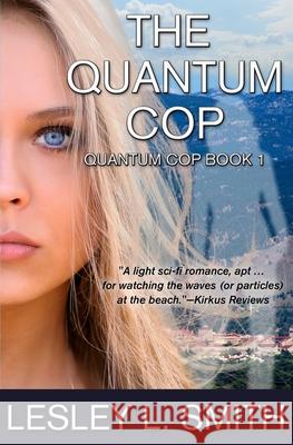 The Quantum Cop Lesley L Smith 9780986135026 Quarky Media - książka