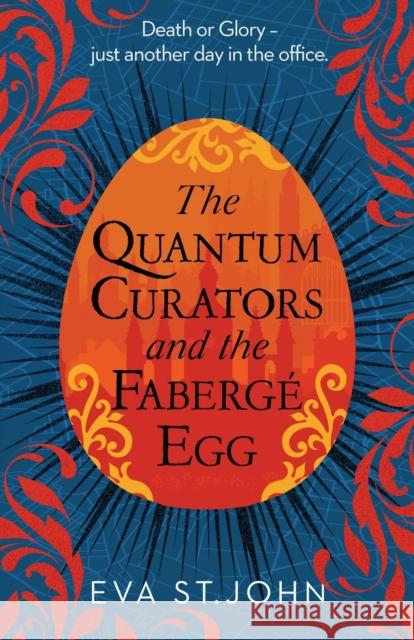 The Quantum Curators and the Fabergé Egg St John, Eva 9781913628017 Mudlark's Press - książka