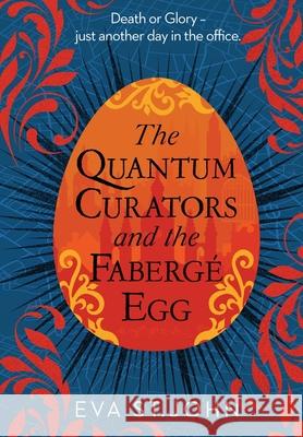 The Quantum Curators and the Fabergé Egg (LARGE PRINT) St John, Eva 9781913628024 Mudlark's Press - książka