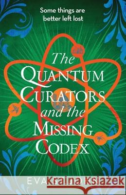 The Quantum Curators and the Missing Codex Eva S 9781913628048 Mudlark's Press - książka