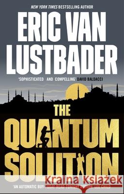 The Quantum Solution Eric Van Lustbader 9781803282145 Bloomsbury Publishing (UK) - książka