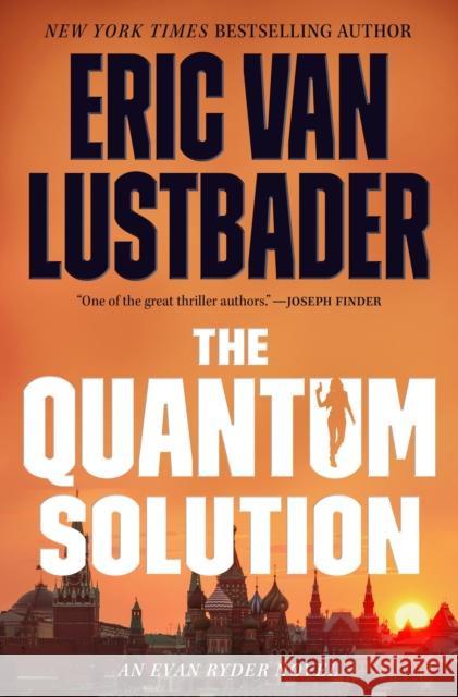 The Quantum Solution: An Evan Ryder Novel Eric Van Lustbader 9781250839138 Tor Publishing Group - książka