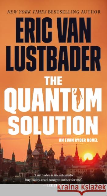 The Quantum Solution: An Evan Ryder Novel Eric Van Lustbader 9781250839152 Tor Publishing Group - książka