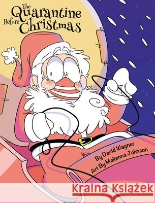 The Quarantine Before Christmas David Wagner Makenna Johnson  9798985158250 David Wagner - książka