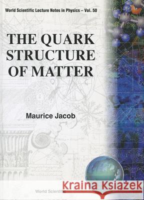 The Quark Structure of Matter  9789810236878 World Scientific Publishing Company - książka