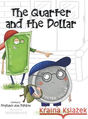 The Quarter and the Dollar Stephanie Ann Depalma 9781087893976 Stephanie Ann Depalma - książka