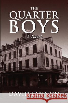 The Quarter Boys David Lennon 9781439263631 Booksurge Publishing - książka