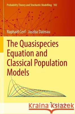The Quasispecies Equation and Classical Population Models Cerf, Raphaël, Joseba Dalmau 9783031086656 Springer International Publishing - książka