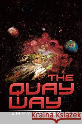 The Quay Way Emmy Ayarza 9781514414484 Xlibris - książka
