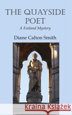 The Quayside Poet: A Fenland Mystery Diane Calton Smith 9781787197138 New Generation Publishing - książka