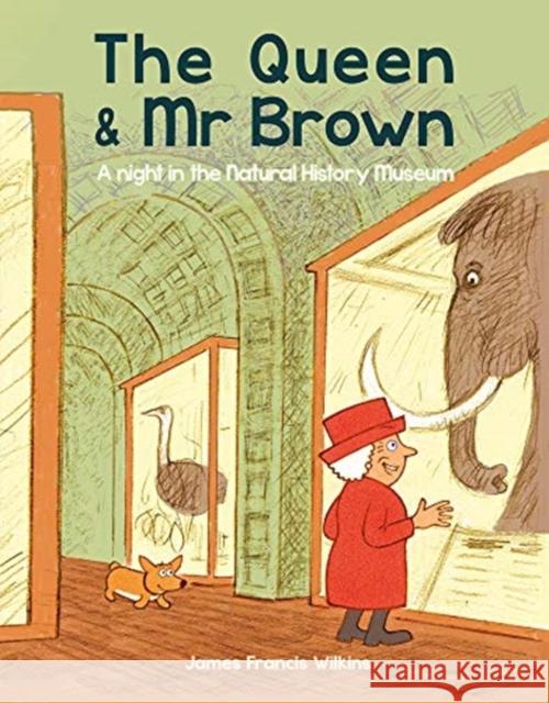 The Queen & Mr Brown: A Night in the Natural History Museum James Francis Wilkins 9780565095192 The Natural History Museum - książka