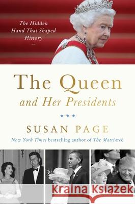 The Queen and Her Presidents: The Hidden Hand That Shaped History Susan Page 9780063397392 Harper - książka