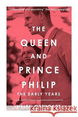 The Queen and Prince Philip: The Early Years Helen Cathcart 9781800553071 Sapere Books - książka