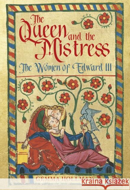 The Queen and the Mistress: The Women of Edward III Gemma Hollman 9780750993692 The History Press Ltd - książka