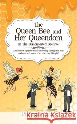 The Queen Bee and Her Queendom: In The Disconcerted Beehive Princess Orca 9780228846376 Tellwell Talent - książka