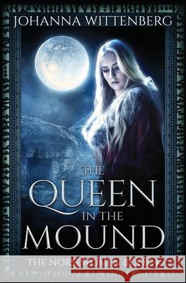The Queen In The Mound Johanna Wittenberg 9781734566437 Shellback Studio - książka