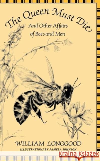 The Queen Must Die: And Other Affairs of Bees and Men Longgood, William 9780393305289 W. W. Norton & Company - książka