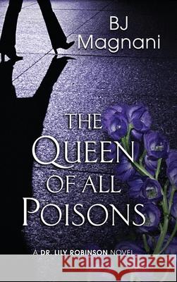 The Queen of All Poisons Bj Magnani 9781645991571 Encircle Publications, LLC - książka